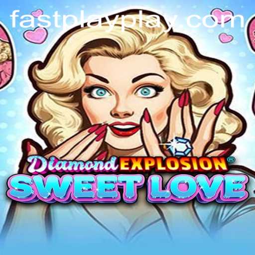 Experience the Thrill of DiamondExplosionSweetLove: A Fastplay Gaming Adventure