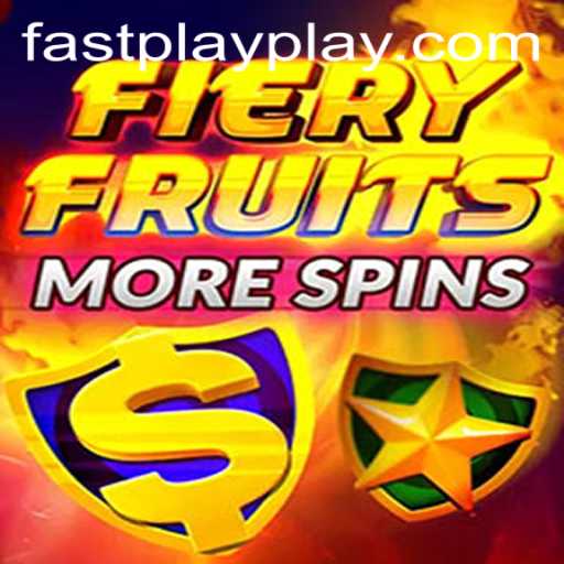 Exploring the Thrills of FieryFruitsMoreSpins: The FASTPLAY Experience