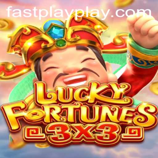 Exploring the Thrills of LUCKYFORTUNES3x3 with FASTPLAY