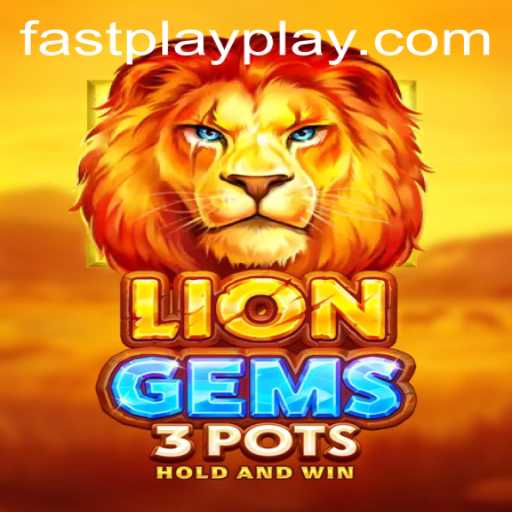 Discover the Excitement of LionGems3pots: The FastPlay Adventure