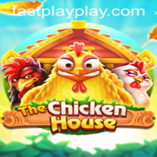 Unraveling The Excitement of TheChickenHouse: Dive Into The World of FASTPLAY